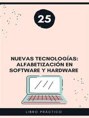 cover image of Nuevas tecnologías--alfabetización en software y hardware